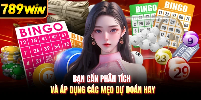 Bạn cần phân tích và áp dụng các mẹo dự đoán hay