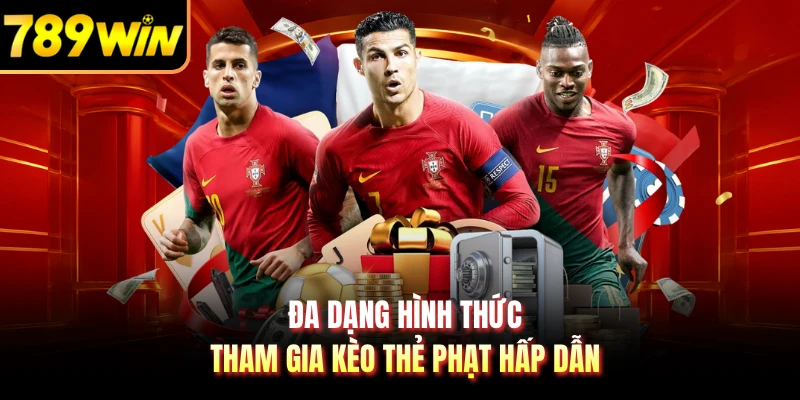 Đa dạng hình thức tham gia kèo thẻ phạt hấp dẫn