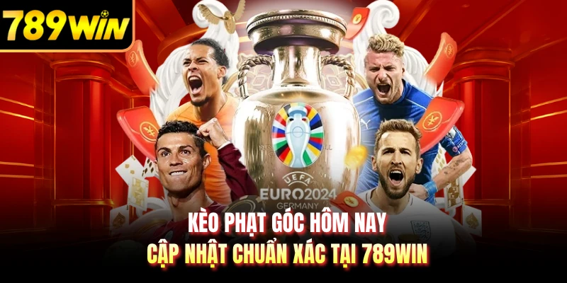 Kèo Phạt Góc Hôm Nay - Cập Nhật Chuẩn Xác Tại 789WIN