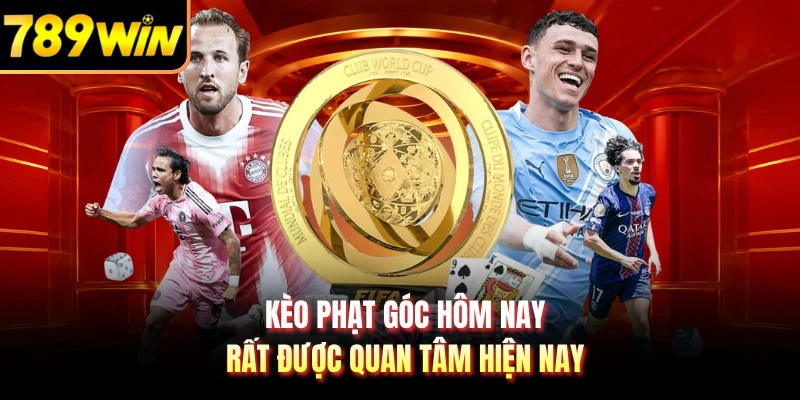 Kèo phạt góc hôm nay rất được quan tâm hiện nay